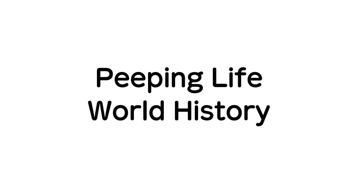 Peeping Life: 世界史